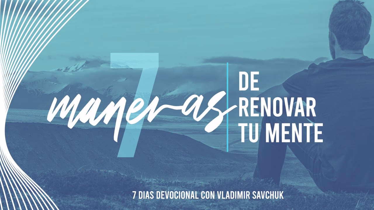 ¿Cómo se renueva el espíritu de nuestra mente?